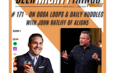 Beer Mighty Things Podcast – OODA Loops & Daily Huddles with John Ratliff